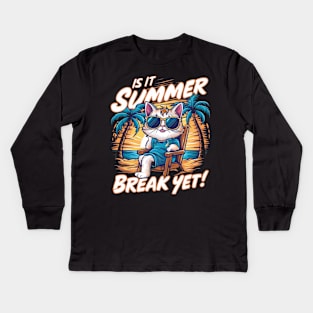 Is it Summer Break Yet?" - Countdown to Endless Fun! Kids Long Sleeve T-Shirt